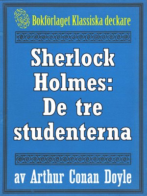 cover image of Sherlock Holmes: Äventyret med de tre studenterna